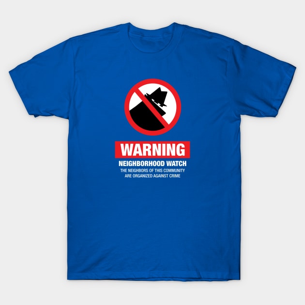 Neighborhood Watch T-Shirt by Chewbaccadoll